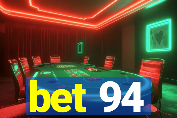 bet 94