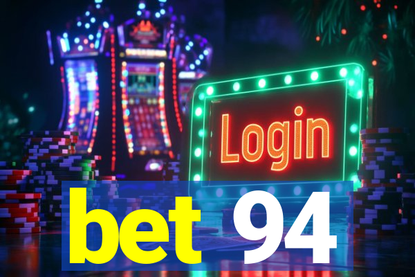 bet 94