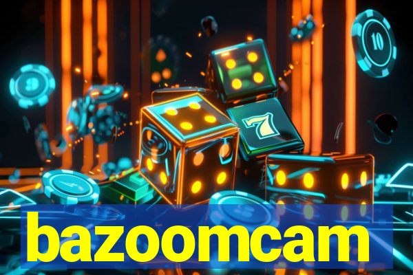 bazoomcam