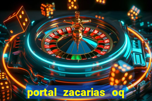 portal zacarias oq q e para falar