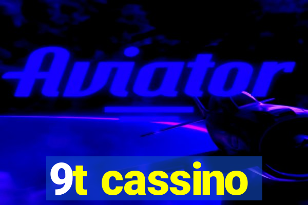 9t cassino