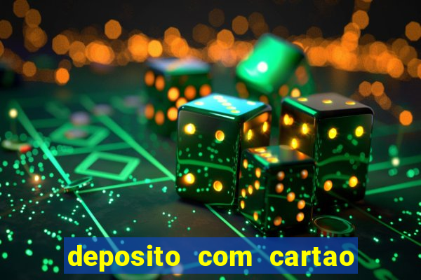 deposito com cartao de credito