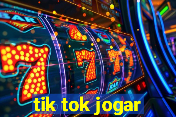 tik tok jogar