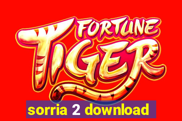 sorria 2 download