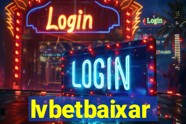 lvbetbaixar