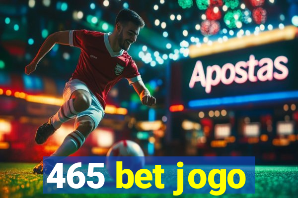 465 bet jogo