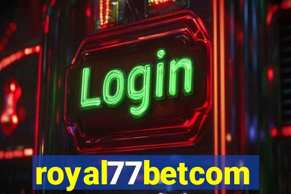 royal77betcom