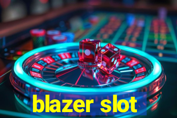 blazer slot