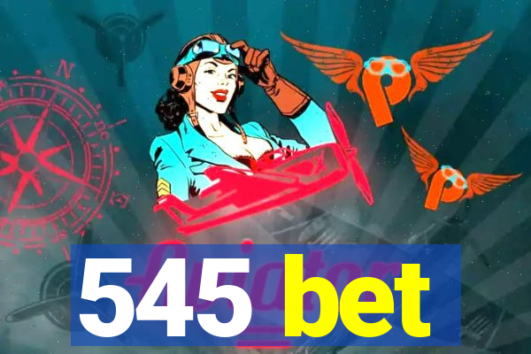 545 bet