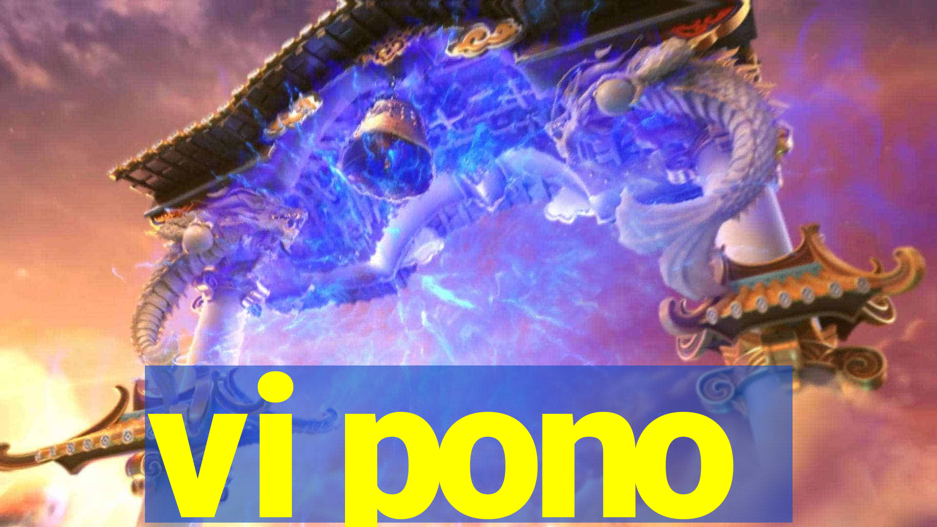 vi pono