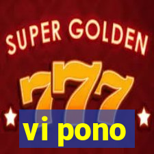 vi pono