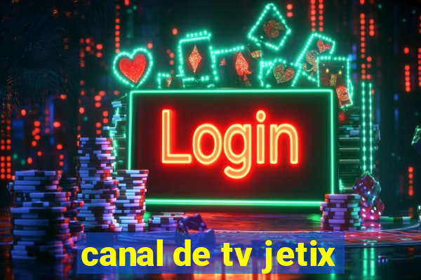 canal de tv jetix