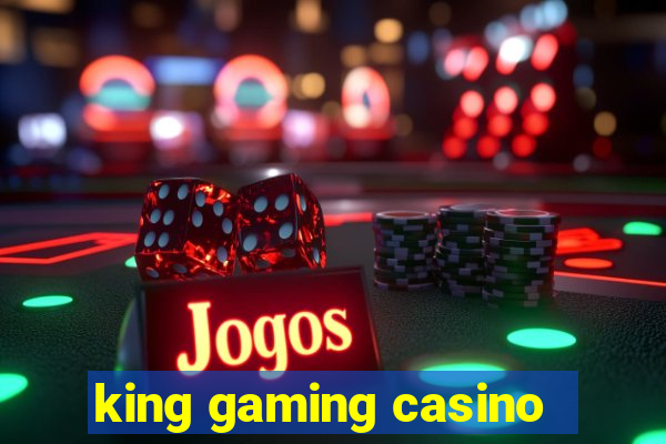 king gaming casino