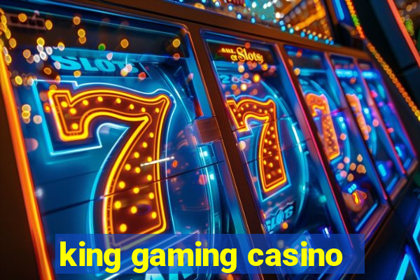 king gaming casino