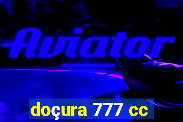 doçura 777 cc