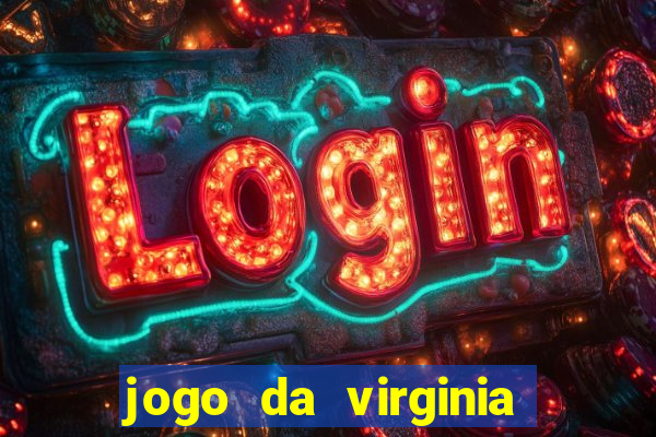 jogo da virginia que da dinheiro