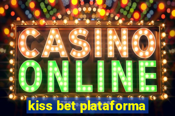 kiss bet plataforma