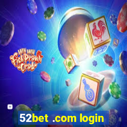 52bet .com login