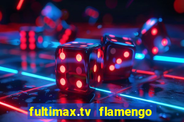 fultimax.tv flamengo ao vivo