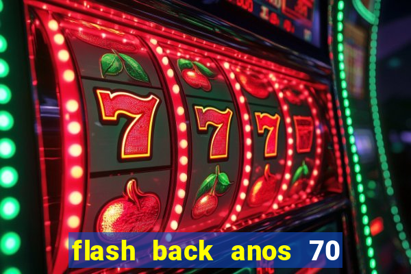 flash back anos 70 80 90 internacional download