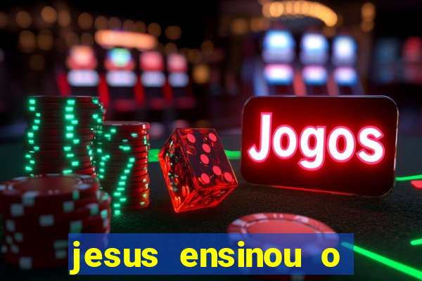 jesus ensinou o segredo da prosperidade