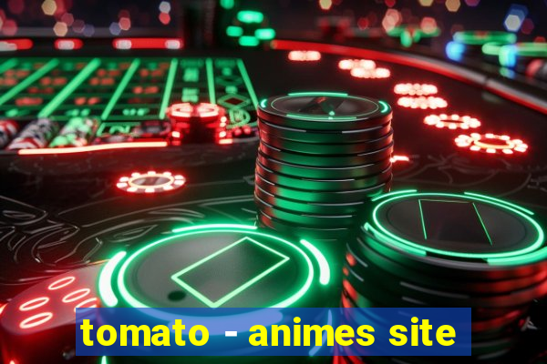 tomato - animes site