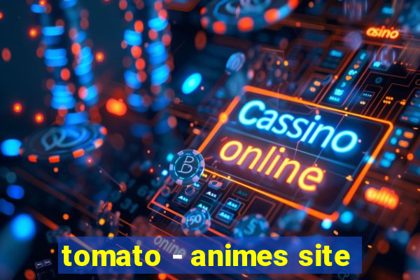 tomato - animes site