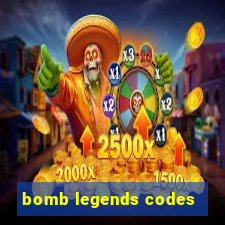 bomb legends codes