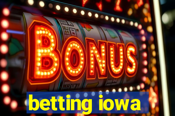 betting iowa