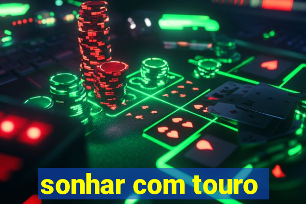 sonhar com touro