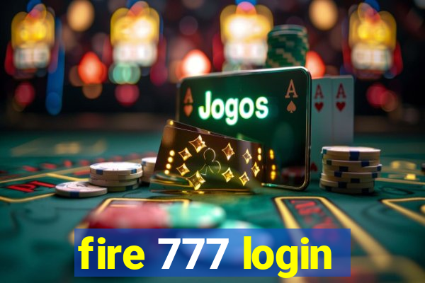 fire 777 login