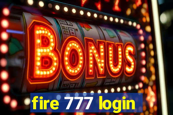 fire 777 login