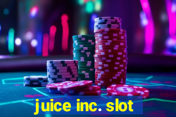 juice inc. slot