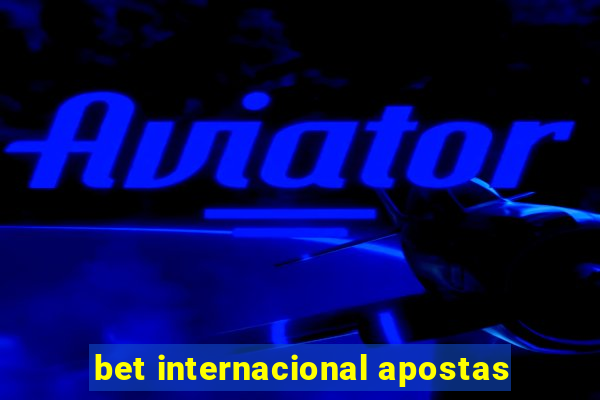 bet internacional apostas