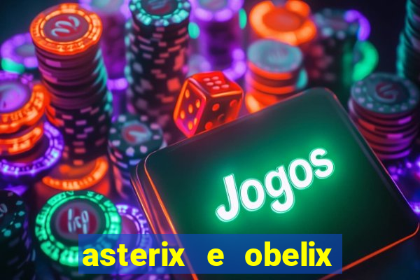 asterix e obelix jogos olimpicos dublado