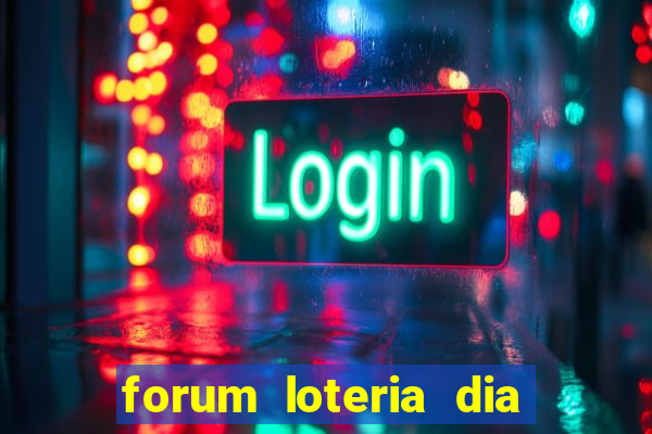 forum loteria dia de sorte