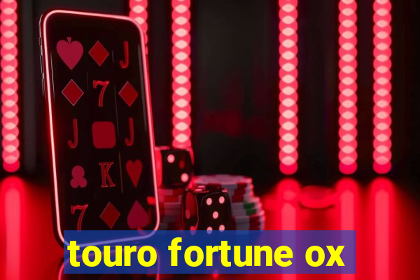 touro fortune ox