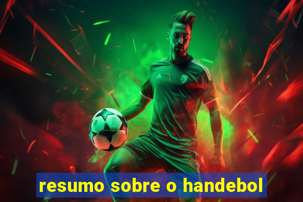 resumo sobre o handebol