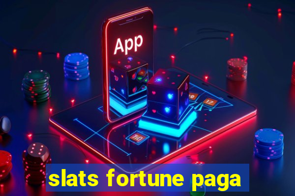 slats fortune paga