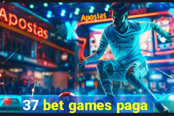 37 bet games paga