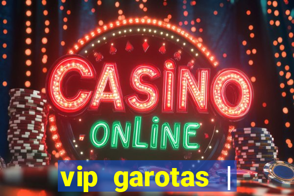 vip garotas | acompanhantes santa maria