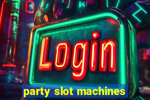 party slot machines