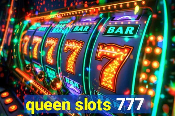 queen slots 777