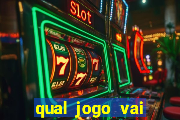 qual jogo vai passa hoje na globo