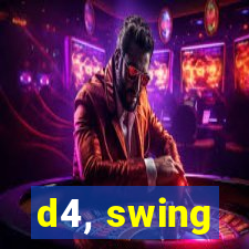 d4, swing