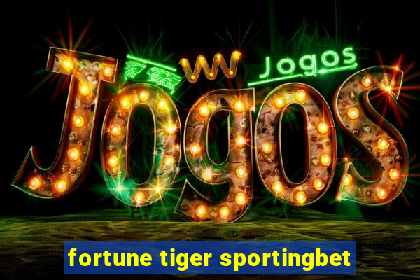 fortune tiger sportingbet