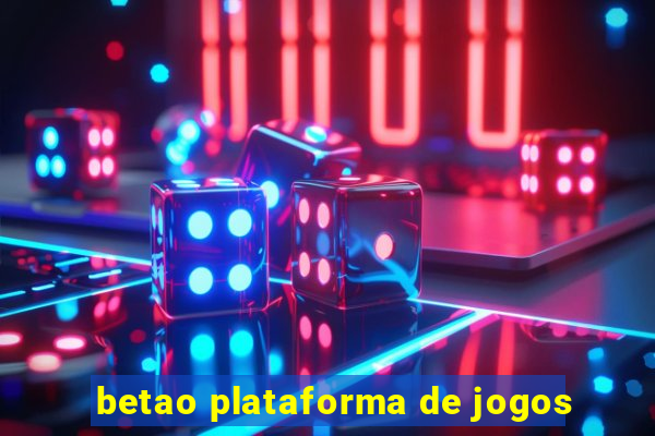 betao plataforma de jogos