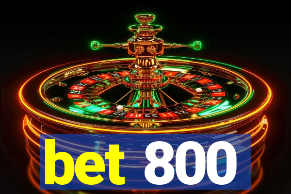 bet 800