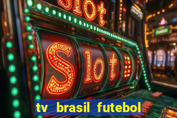 tv brasil futebol da hora