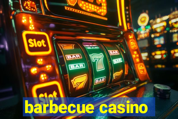 barbecue casino